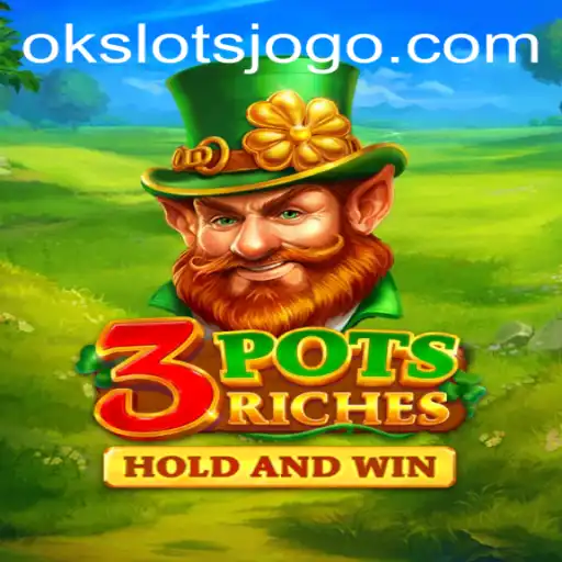 Descubra o Excitante Mundo de 3potsRiches: A Nova Sensação em OK Slots