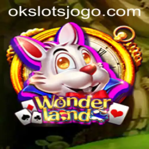 Explorando o Fascinante Mundo de Wonderland e OK Slots